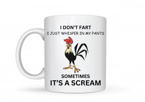 I Don’t Fart I Just Whisper in My Pants Sometimes It’s A Scream Funny Novelty Gift Mug